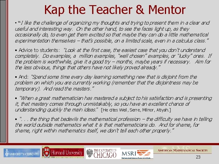 Kap the Teacher & Mentor • “I like the challenge of organizing my thoughts