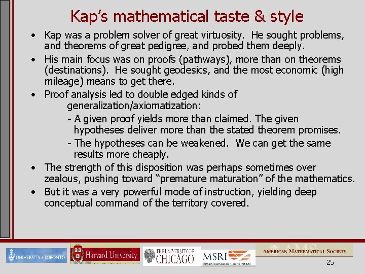 Kap’s mathematical taste & style • Kap was a problem solver of great virtuosity.