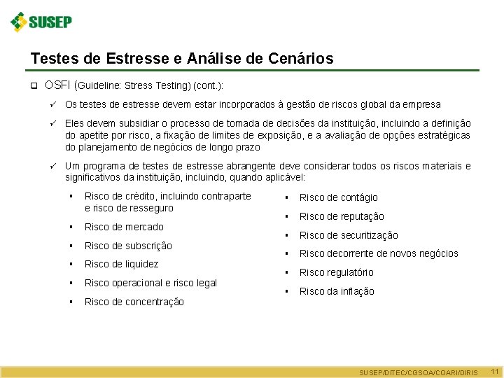 Testes de Estresse e Análise de Cenários q OSFI (Guideline: Stress Testing) (cont. ):