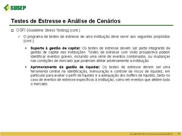 Testes de Estresse e Análise de Cenários q OSFI (Guideline: Stress Testing) (cont. ):