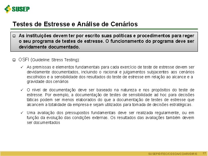 Testes de Estresse e Análise de Cenários q As instituições devem ter por escrito