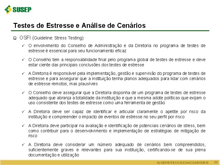 Testes de Estresse e Análise de Cenários q OSFI (Guideline: Stress Testing): ü O