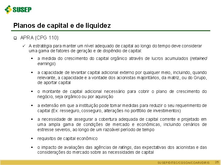 Planos de capital e de liquidez q APRA (CPG 110): ü A estratégia para