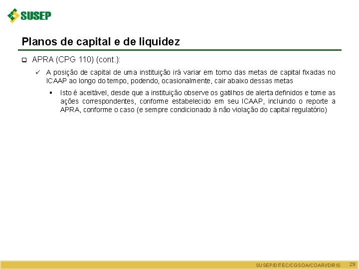 Planos de capital e de liquidez q APRA (CPG 110) (cont. ): ü A