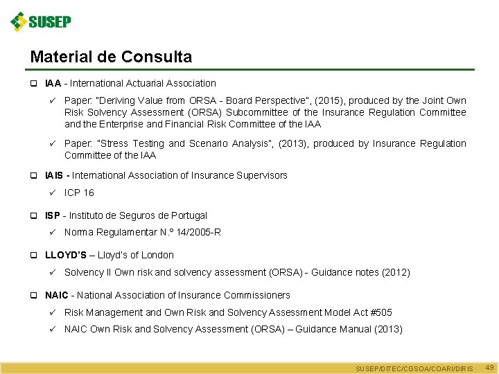 Material de Consulta q IAA - International Actuarial Association ü Paper: “Deriving Value from