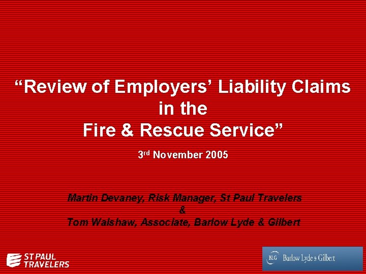 “Review of Employers’ Liability Claims in the Fire & Rescue Service” 3 rd November