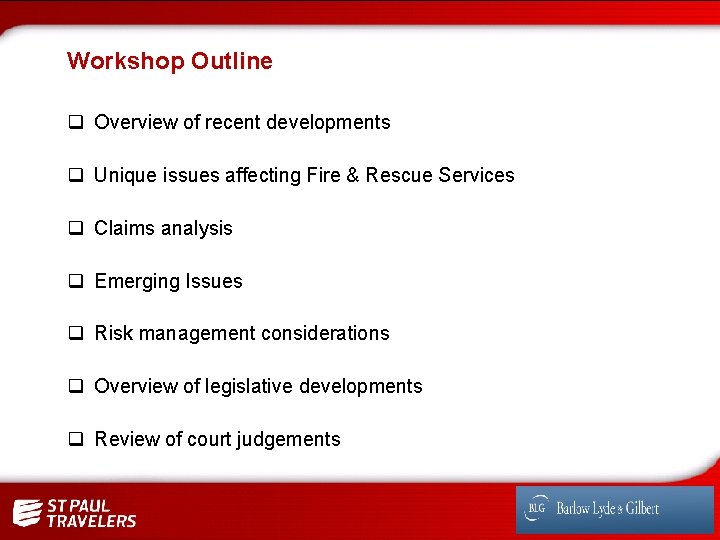 Workshop Outline q Overview of recent developments q Unique issues affecting Fire & Rescue
