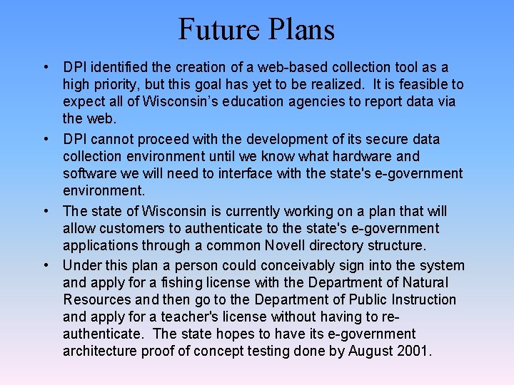 Future Plans • DPI identified the creation of a web-based collection tool as a