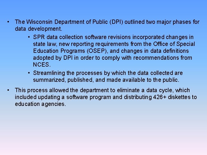  • The Wisconsin Department of Public (DPI) outlined two major phases for data