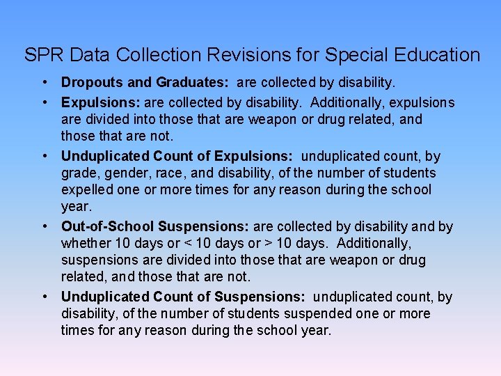 SPR Data Collection Revisions for Special Education • Dropouts and Graduates: are collected by