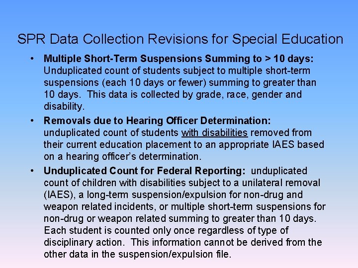 SPR Data Collection Revisions for Special Education • Multiple Short-Term Suspensions Summing to >