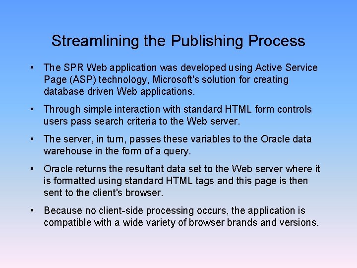 Streamlining the Publishing Process • The SPR Web application was developed using Active Service