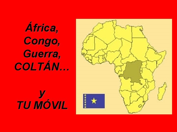 África, Congo, Guerra, COLTÁN… y TU MÓVIL 