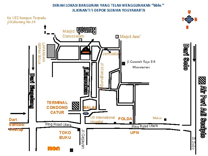 DENAH LOKASI BANGUNAN YANG TELAH MENGGUNAKAN “bbhs “ JL. KINANTI 5 DEPOK SLEMAN YOGYAKARTA