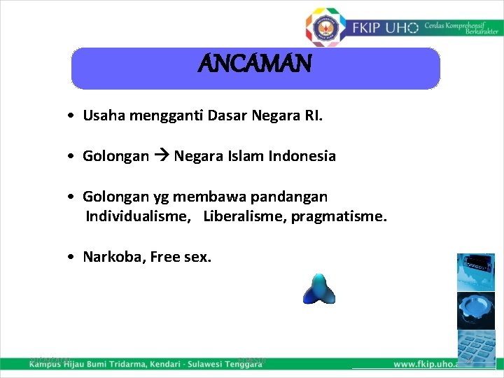 ANCAMAN • Usaha mengganti Dasar Negara RI. • Golongan Negara Islam Indonesia • Golongan