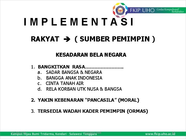 IMPLEMENTASI RAKYAT ( SUMBER PEMIMPIN ) KESADARAN BELA NEGARA 1. BANGKITKAN RASA…………. a. SADAR