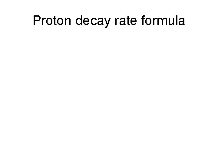 Proton decay rate formula 