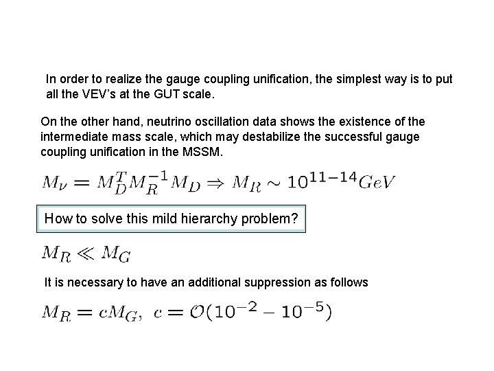 In order to realize the gauge coupling unification, the simplest way is to put