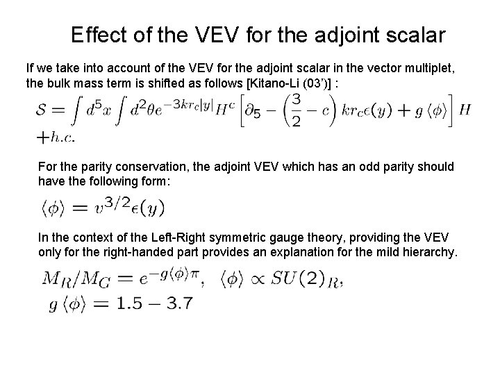 Effect of the VEV for the adjoint scalar If we take into account of