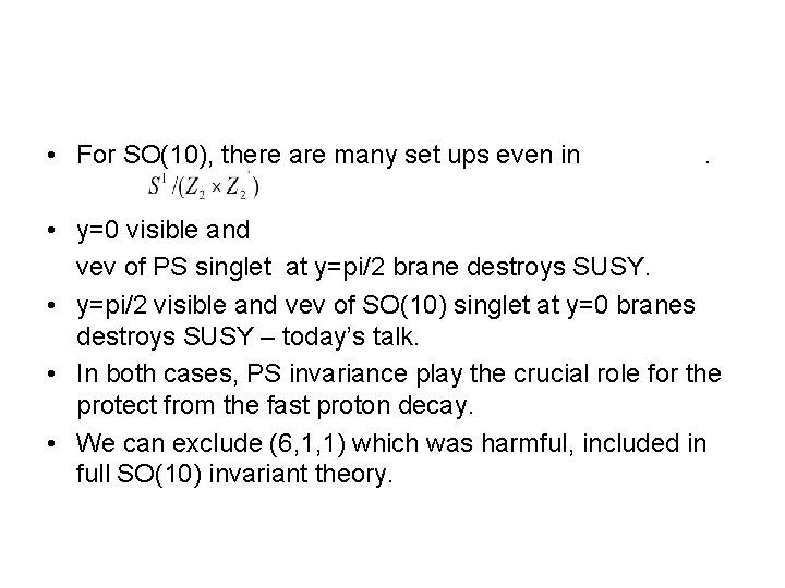  • For SO(10), there are many set ups even in . • y=0