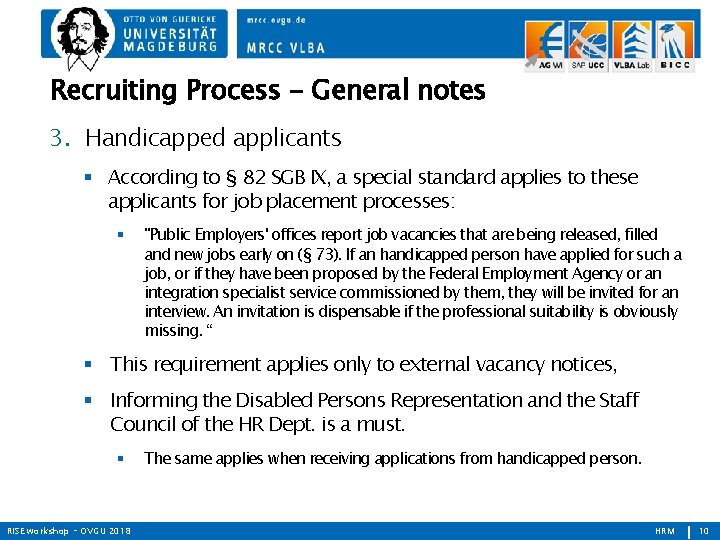 Recruiting Process - General notes 3. Handicapped applicants According to § 82 SGB IX,