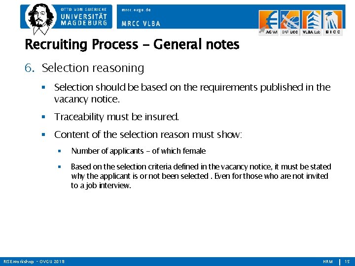 Recruiting Process - General notes 6. Selection reasoning Selection should be based on the