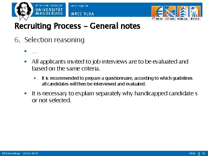 Recruiting Process - General notes 6. Selection reasoning … All applicants invited to job