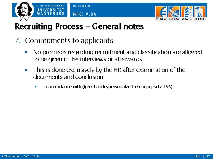 Recruiting Process - General notes 7. Commitments to applicants No promises regarding recruitment and