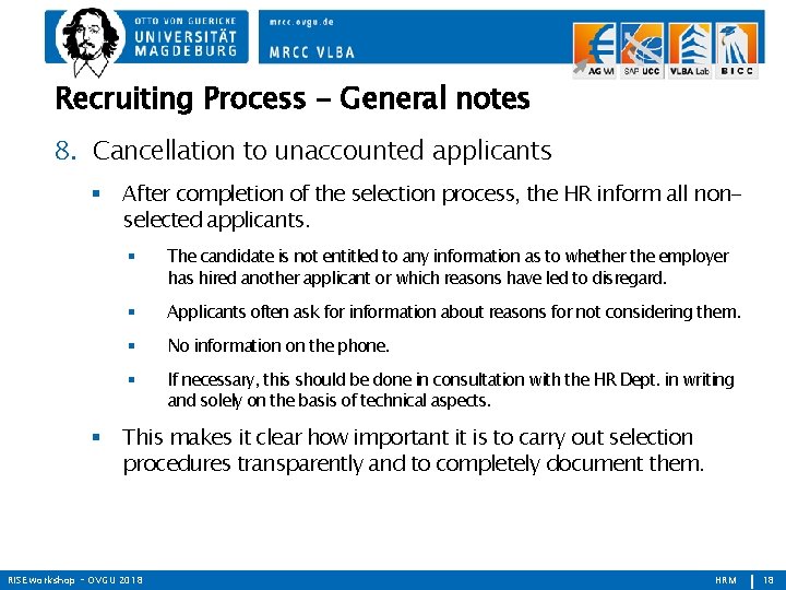 Recruiting Process - General notes 8. Cancellation to unaccounted applicants After completion of the