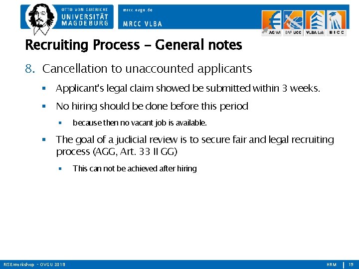 Recruiting Process - General notes 8. Cancellation to unaccounted applicants Applicant's legal claim showed