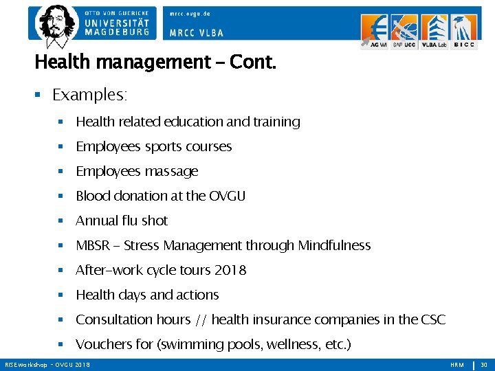 Health management – Cont. Examples: Health related education and training Employees sports courses Employees