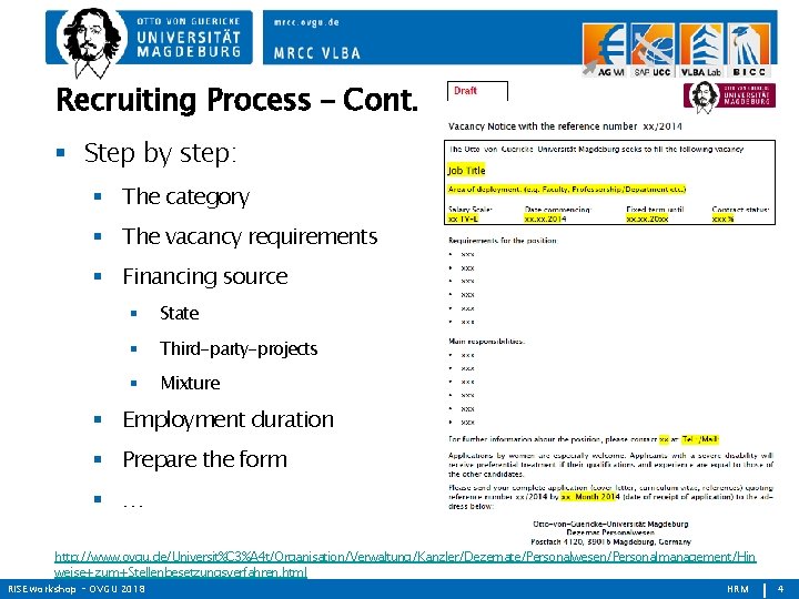 Recruiting Process – Cont. Step by step: The category The vacancy requirements Financing source
