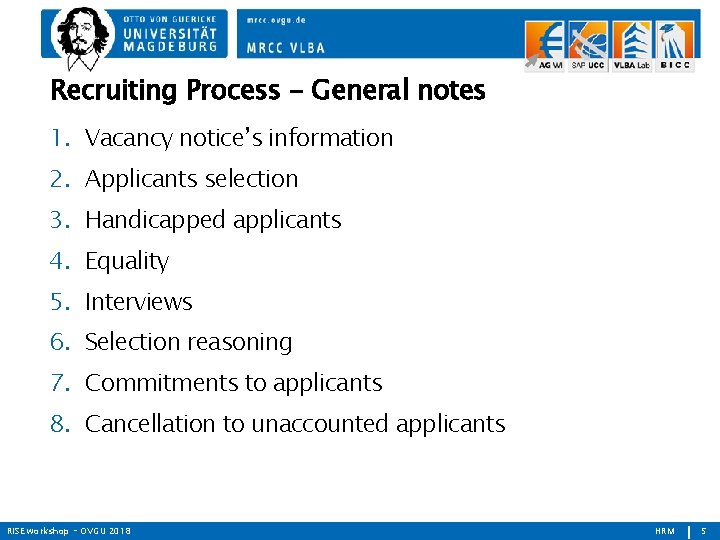 Recruiting Process - General notes 1. Vacancy notice’s information 2. Applicants selection 3. Handicapped