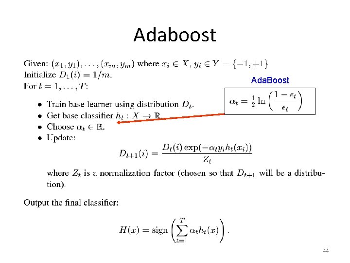 Adaboost Ada. Boost 44 
