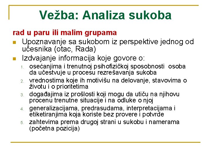 Vežba: Analiza sukoba rad u paru ili malim grupama n Upoznavanje sa sukobom iz