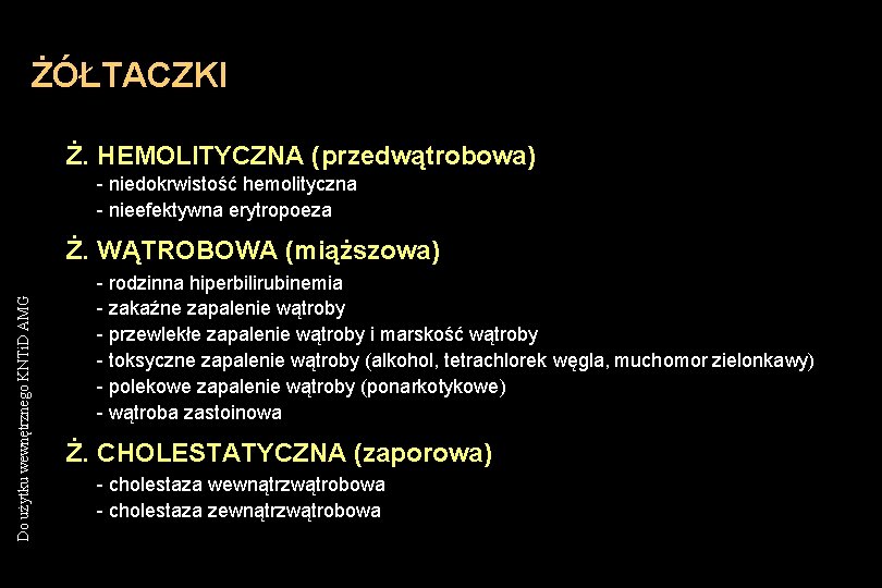 ŻÓŁTACZKI Ż. HEMOLITYCZNA (przedwątrobowa) - niedokrwistość hemolityczna - nieefektywna erytropoeza Do użytku wewnętrznego KNTi.