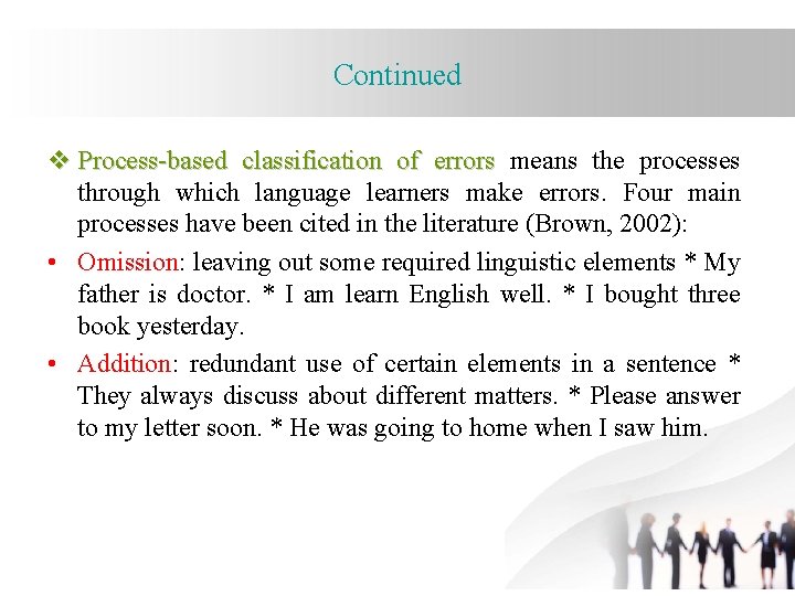 Continued v Process-based classification of errors means the processes through which language learners make