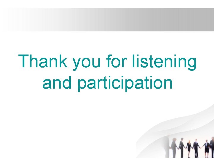 Thank you for listening and participation 