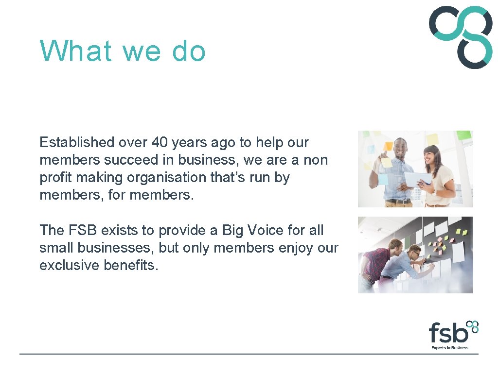 What we do Established over 40 years ago to help our members succeed in