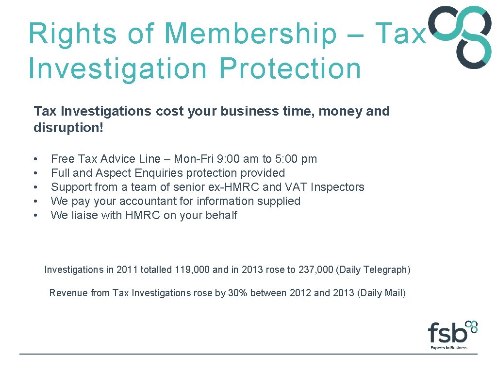 Rights of Membership – Tax Investigation Protection Tax Investigations cost your business time, money