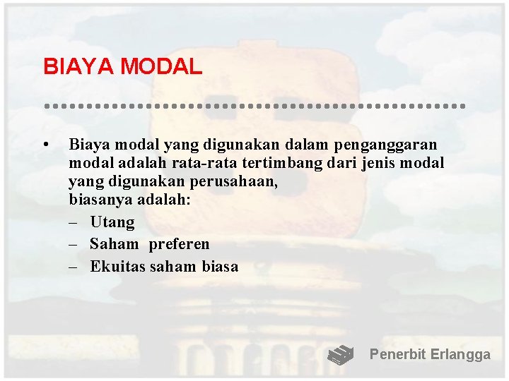 BIAYA MODAL • Biaya modal yang digunakan dalam penganggaran modal adalah rata-rata tertimbang dari