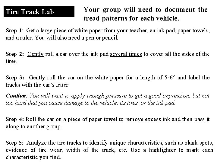 Tire Track Lab Your group will need to document the tread patterns for each Tire Track Lab Your group will need to document the tread patterns for each