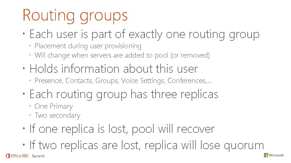 Routing groups Each user is part of exactly one routing group Placement during user