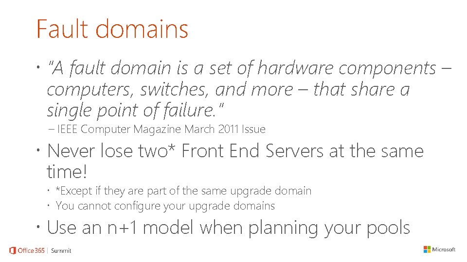 Fault domains “A fault domain is a set of hardware components – computers, switches,