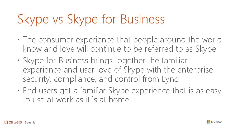 Skype vs Skype for Business The consumer experience that people around the world know