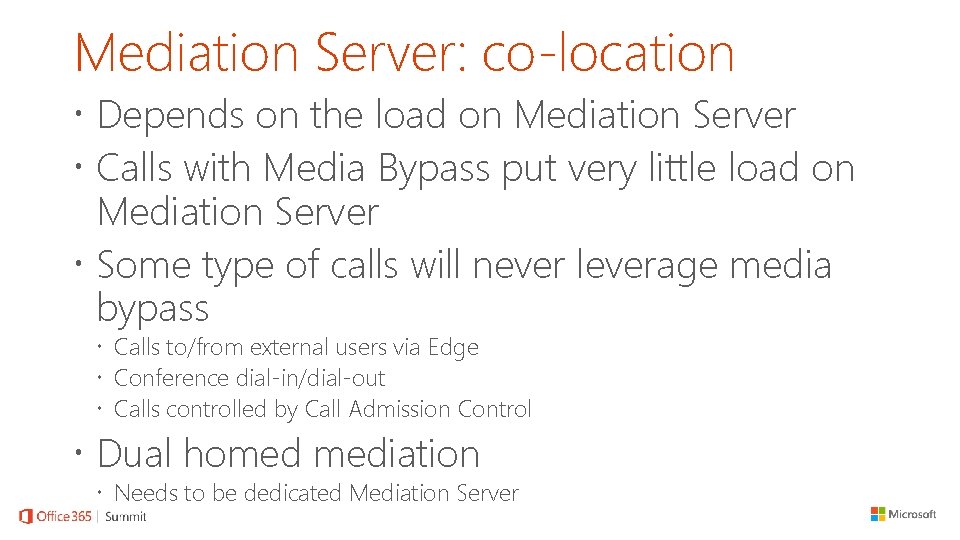 Mediation Server: co-location Depends on the load on Mediation Server Calls with Media Bypass
