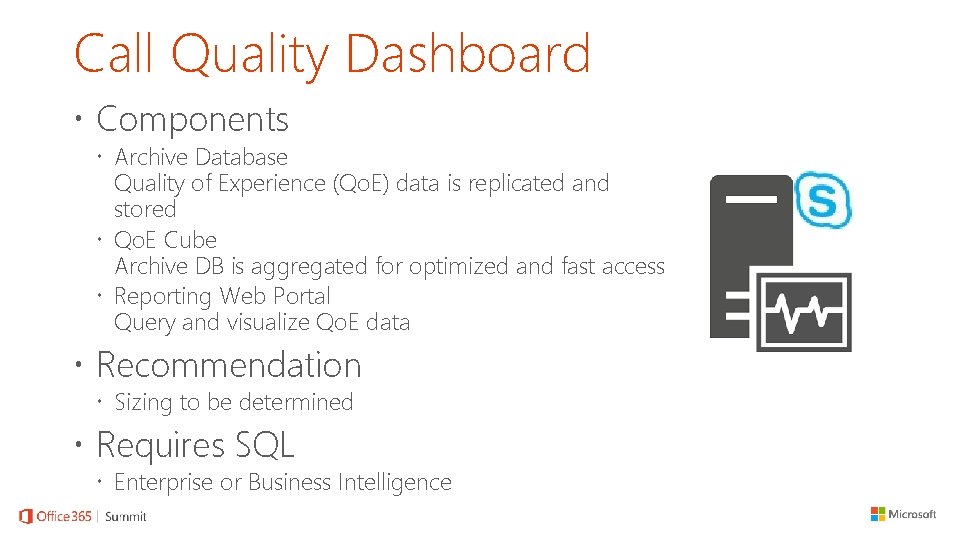 Call Quality Dashboard Components Archive Database Quality of Experience (Qo. E) data is replicated