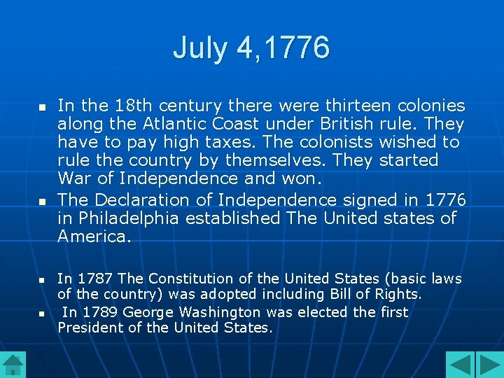 July 4, 1776 n n In the 18 th century there were thirteen colonies