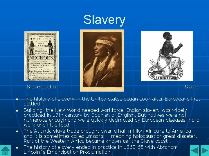 Slavery Slave auction n n Slave The history of slavery in the United states