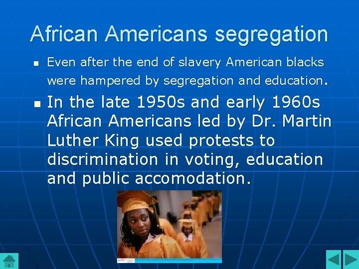 African Americans segregation n n Even after the end of slavery American blacks were